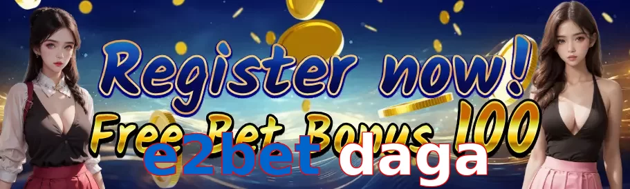 e2bet daga