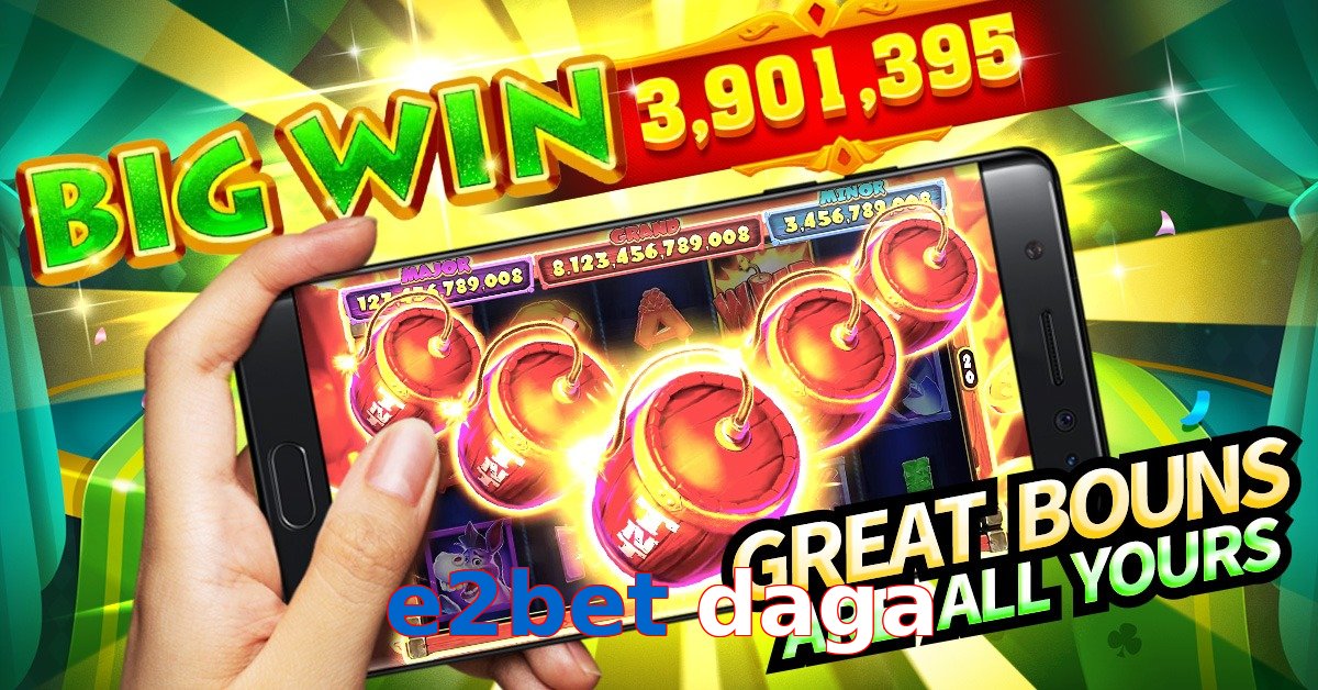 e2bet daga