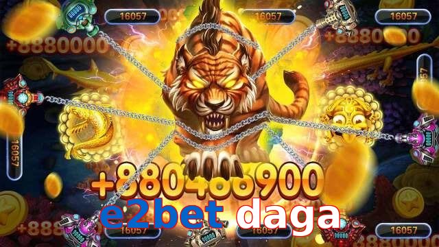 e2bet daga